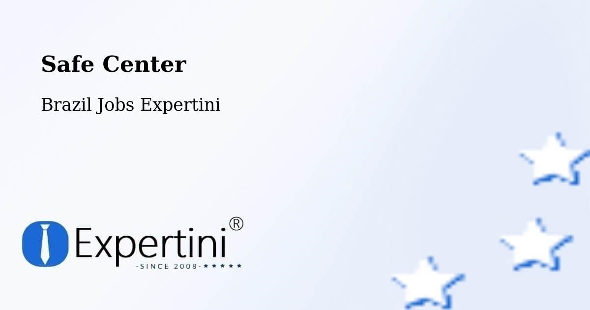 Safety Center – Abaíra - Brazil Jobs Expertini